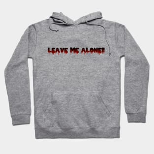 LEAVE ME ALONE!! in Black to Red Ombre Hoodie